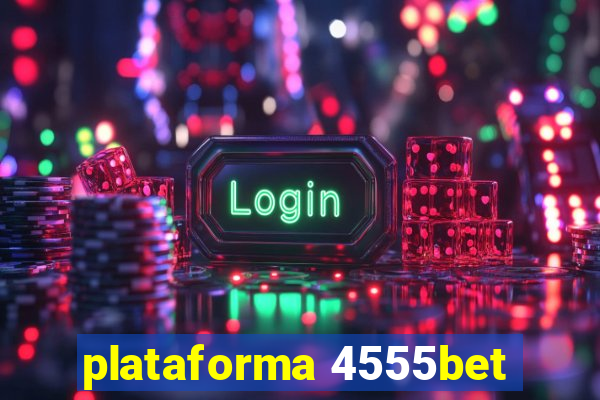 plataforma 4555bet